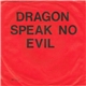 Dragon - Speak No Evil