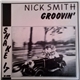 Nick Smith - Groovin' / Shake It!