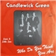 Candlewick Green - Who Do You Think You Are?