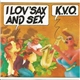 K.V.O. - I Lov' Sax And Sex